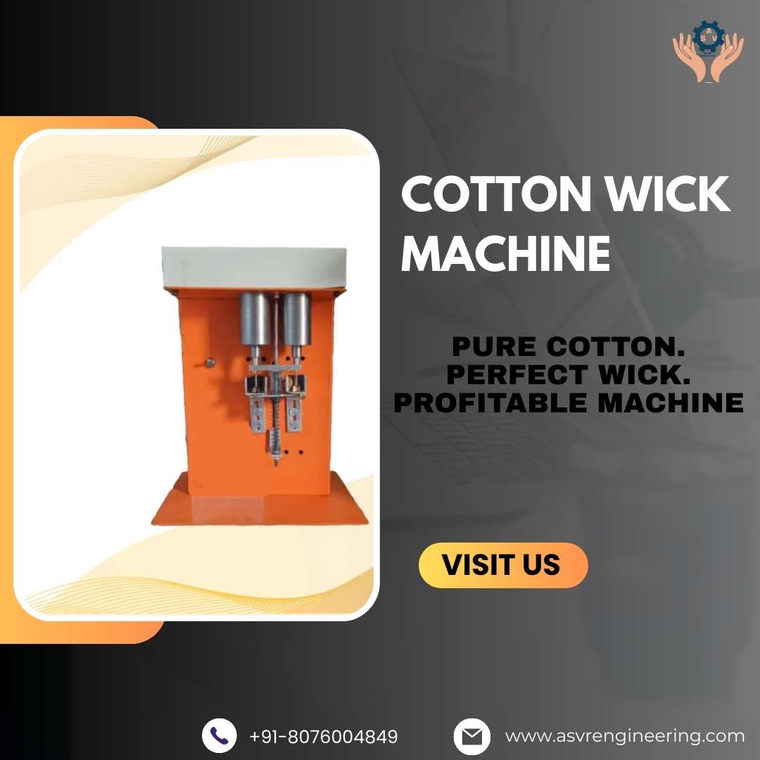 Leading Cotton Wick Making Machine Dealers & Manufacturers | Profitable Agarbatti Business Machines